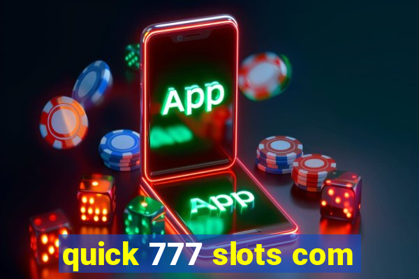 quick 777 slots com